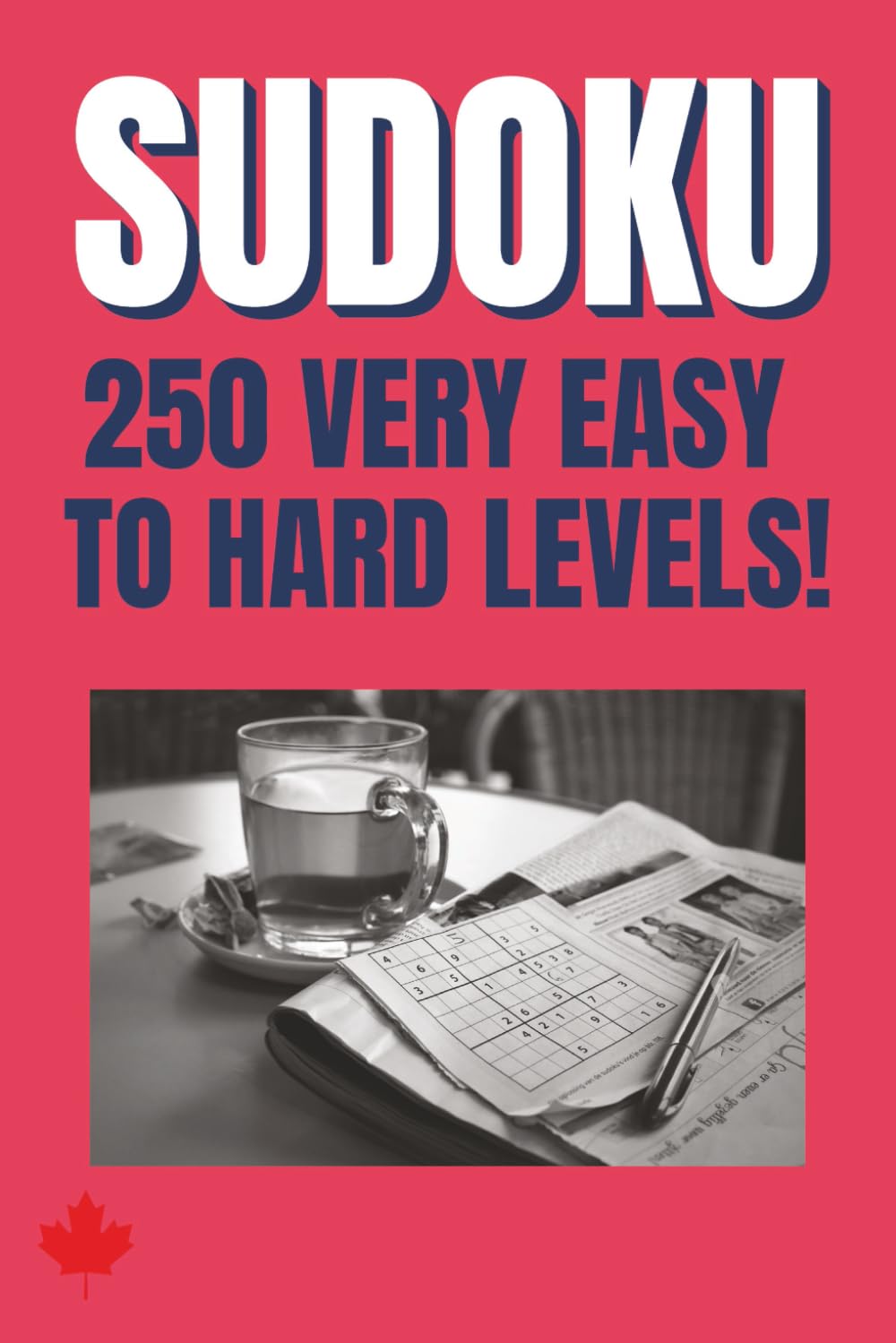 SUDOKU - 250 EASY TO EXPERT LEVELS: Challenge for Every Skill Level, 6X9 SIZE