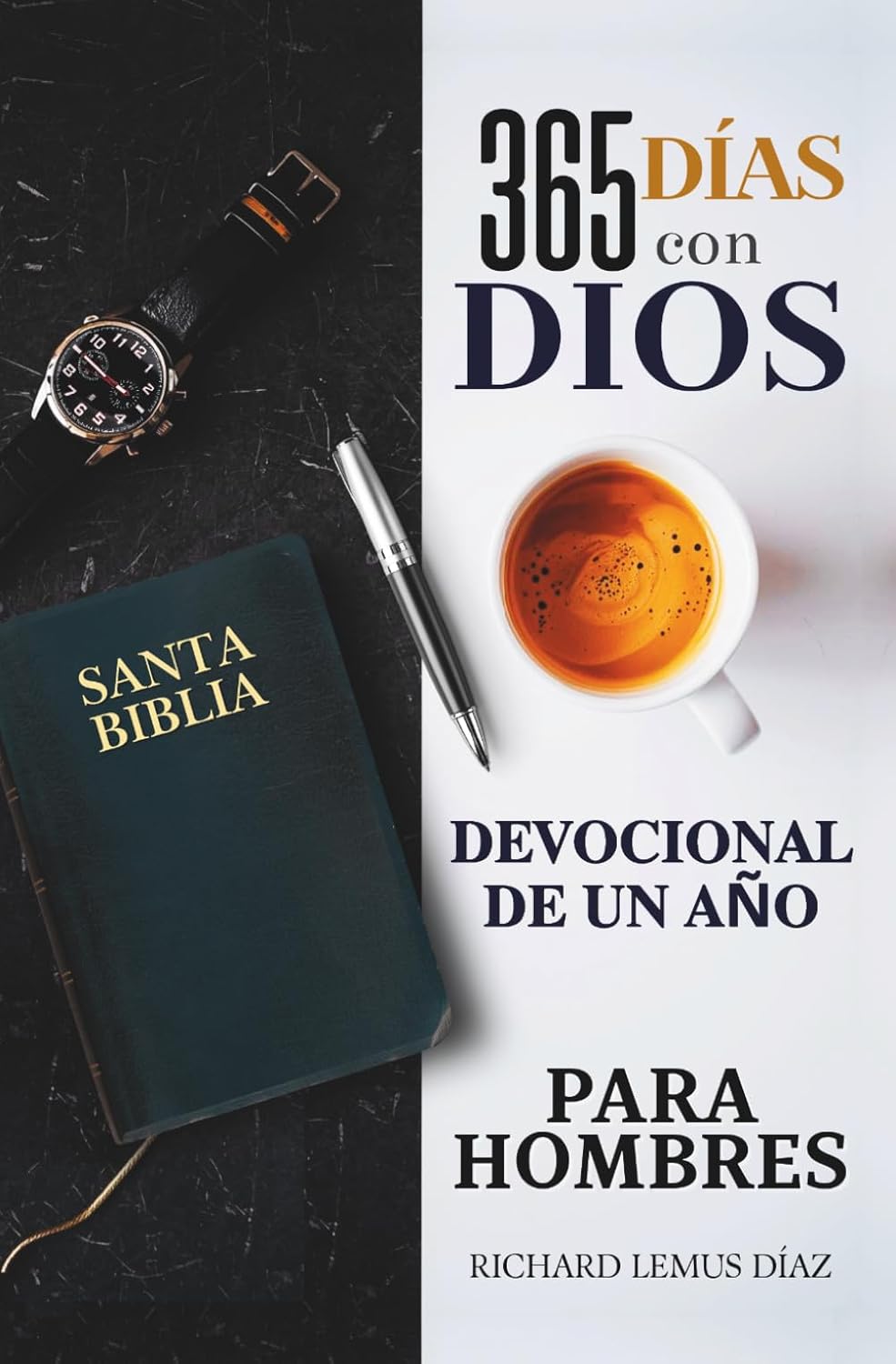 365 DÍAS CON DIOS. DEVOCIONAL DE UN AÑO PARA HOMBRES: Libro cristiano para hombres en español. (Spanish Edition)