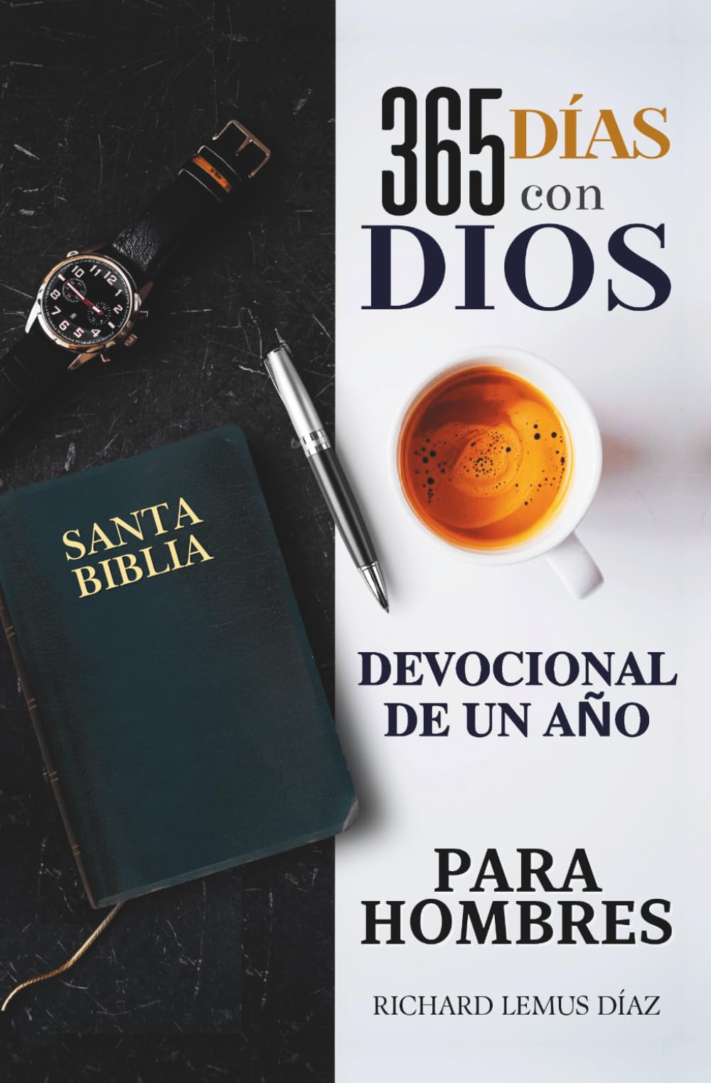 365 DÍAS CON DIOS. DEVOCIONAL DE UN AÑO PARA HOMBRES: Libro cristiano para hombres en español.