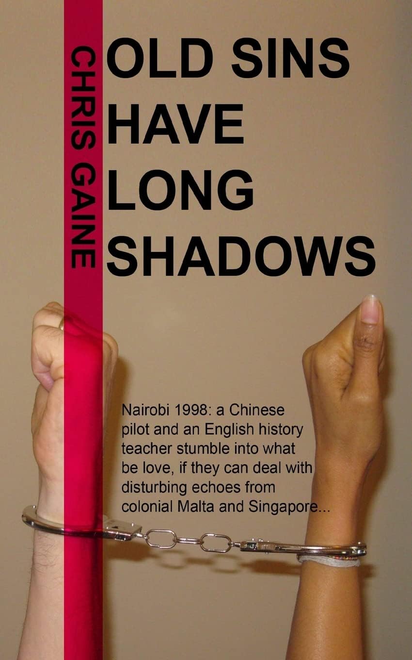 Old Sins Have Long Shadows: Nairobi, 1998: a Chinese pilot and an English history teacher stumble into what might be love, if they can deal with disturbing echoes from colonial Singapore and Malta.... Paperback – February 8, 2014