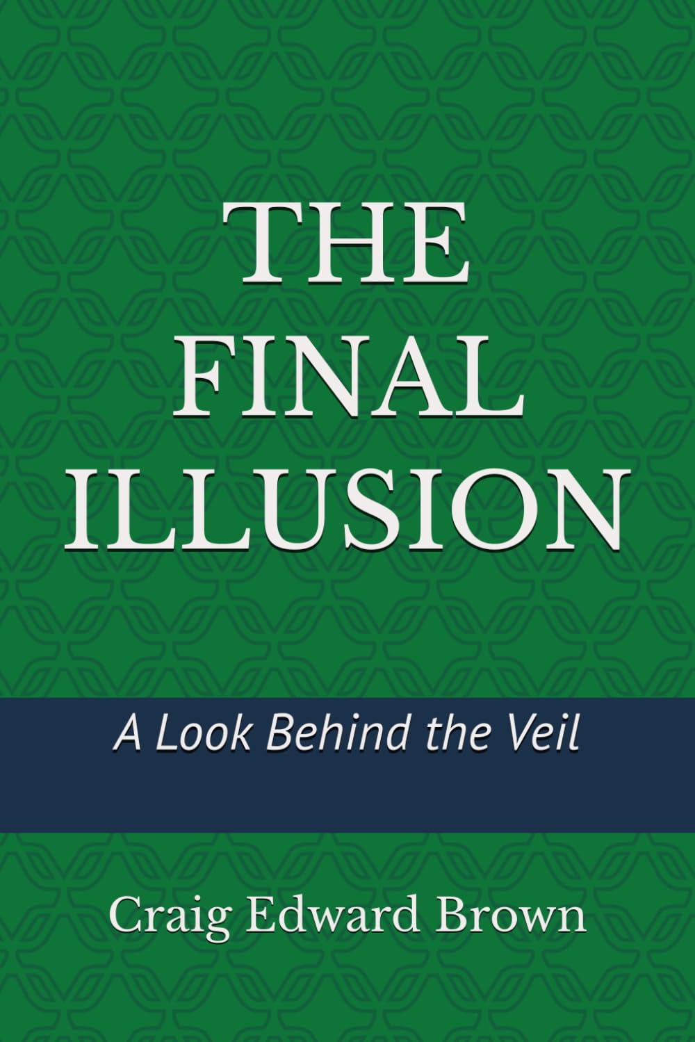 The Final Illusion: A Look Behind the Veil