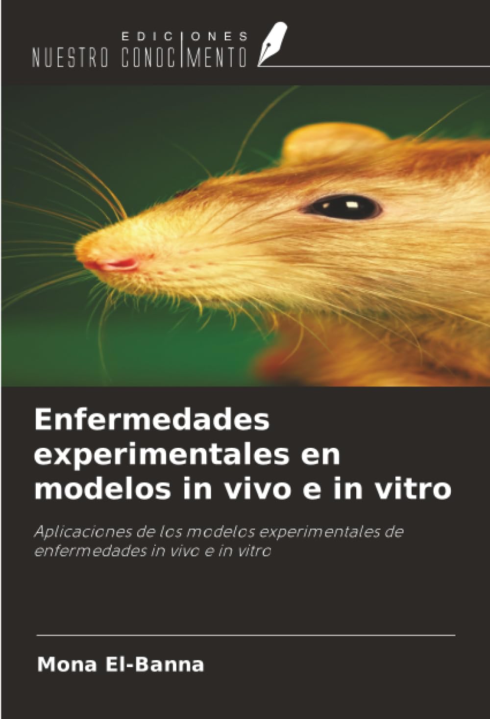 Enfermedades experimentales en modelos in vivo e in vitro: Aplicaciones de los modelos experimentales de enfermedades in vivo e in vitro