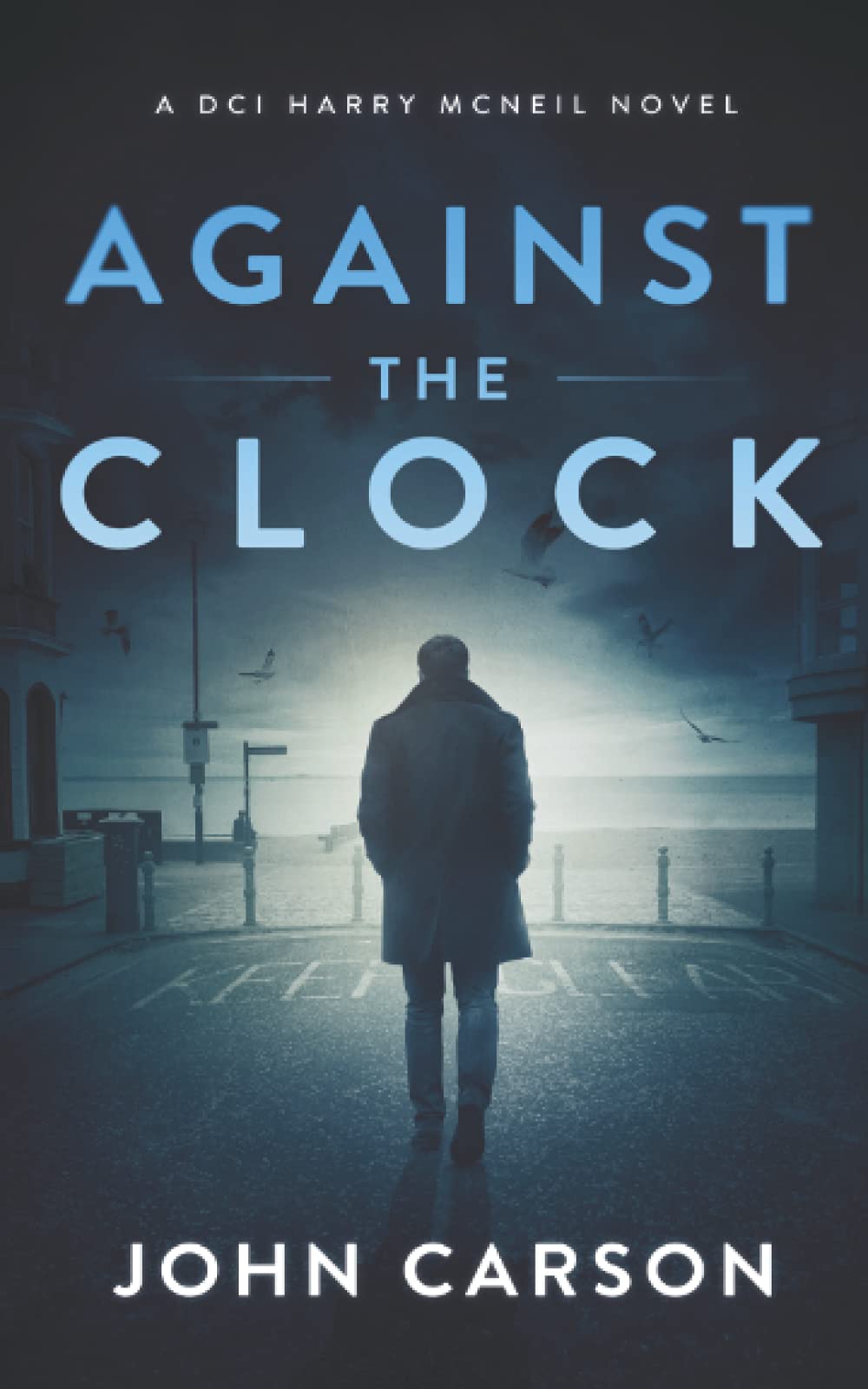 Against the Clock: A Scottish Crime Thriller: 10 (A DCI Harry McNeil Crime Thriller)
