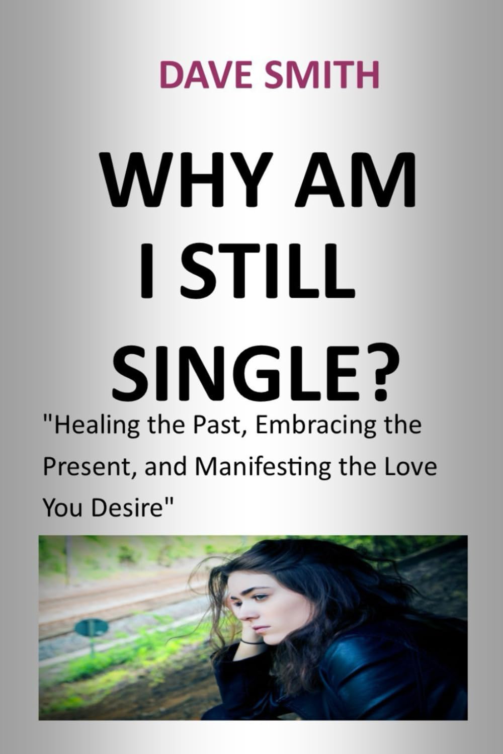 WHY AM I STILL SINGLE?