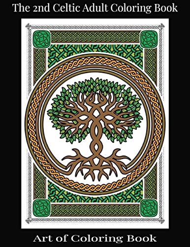 The 2nd Celtic Adult Coloring Book: Relieve More Stress and Anxiety While You Color Classic Celtic Designs (Coloring Books for Adults)