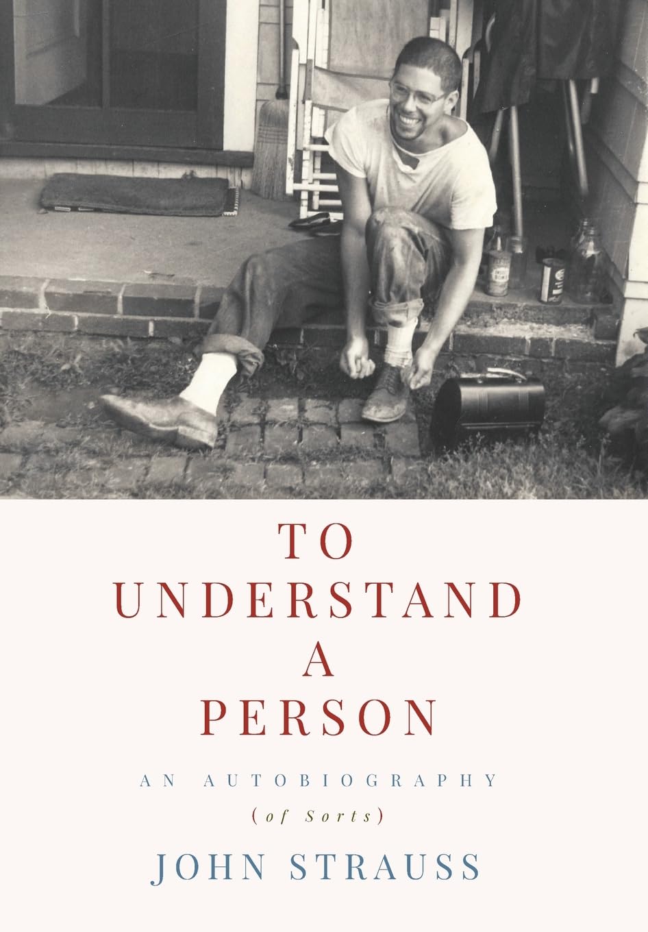 To Understand a Person: An Autobiography (of Sorts)