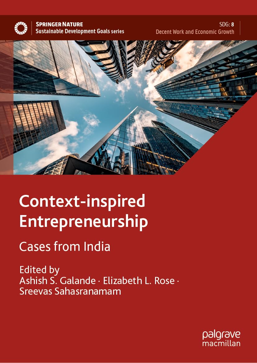 Context-inspired Entrepreneurship: Cases from India (Sustainable Development Goals Series)