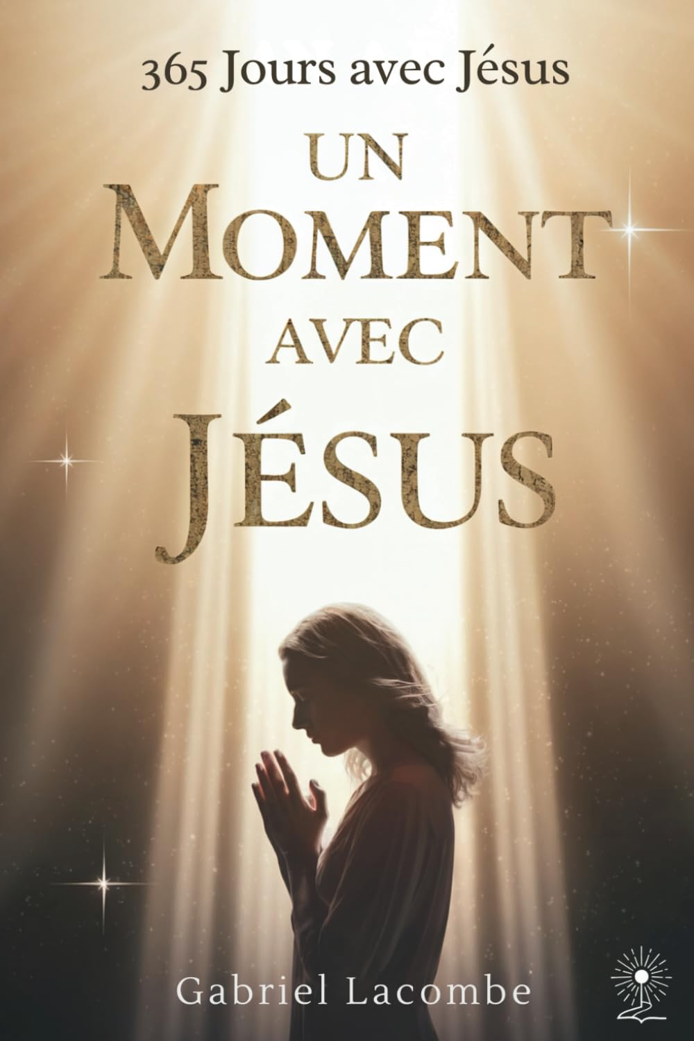 Un moment avec Jésus: Méditations quotidiennes pour se rapprocher de Lui