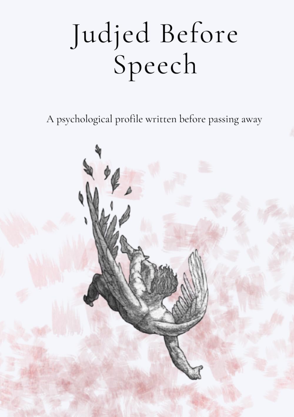 Judged Before Speech: A psychological profile written before passing away