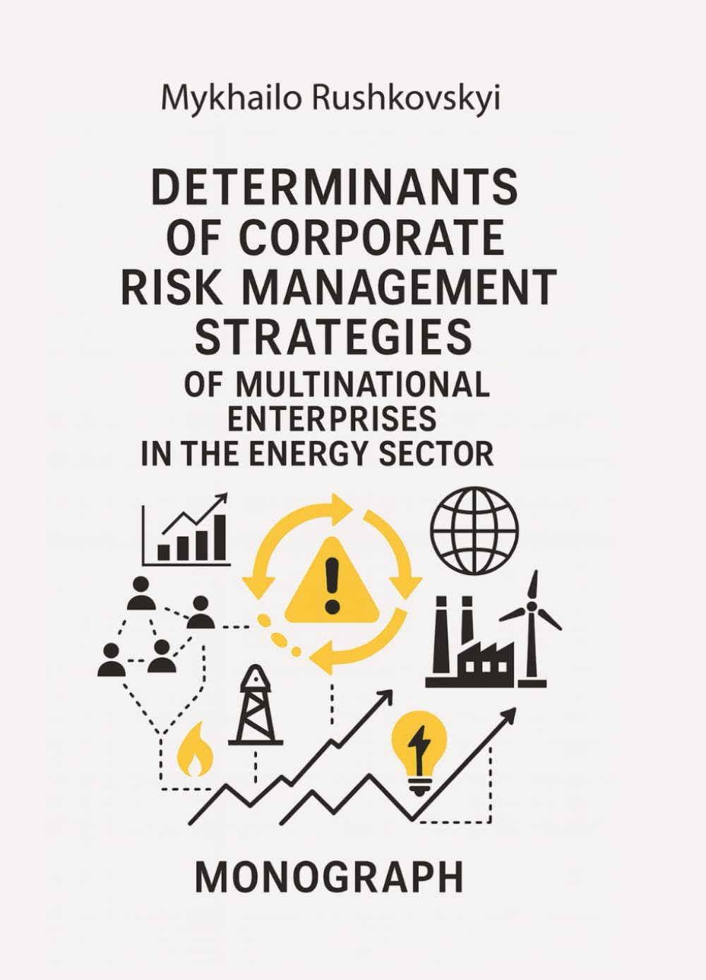 Determinants of corporate risk management strategies of multinational enterprises in the energy sector