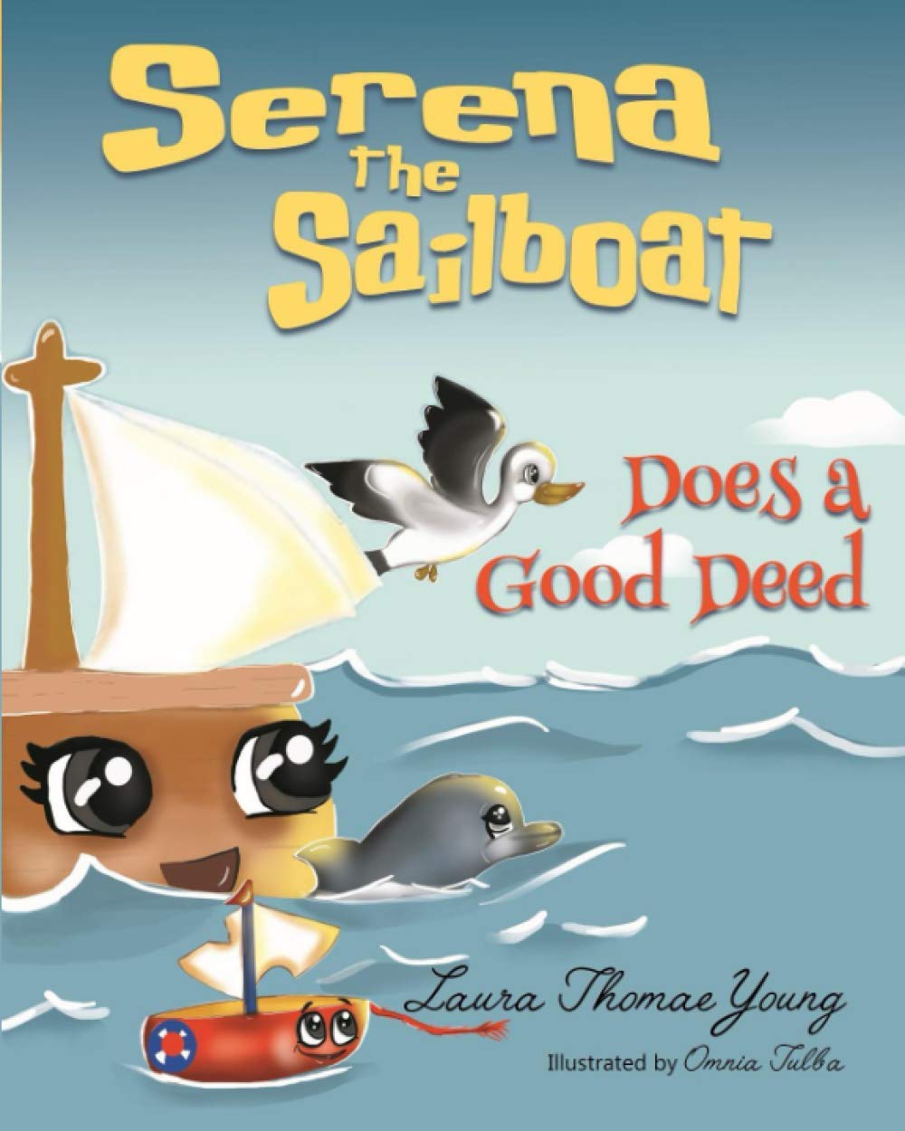 Serena the Sailboat Does a Good Deed: A Delightful Children’s Picture Book for Ages 3-5