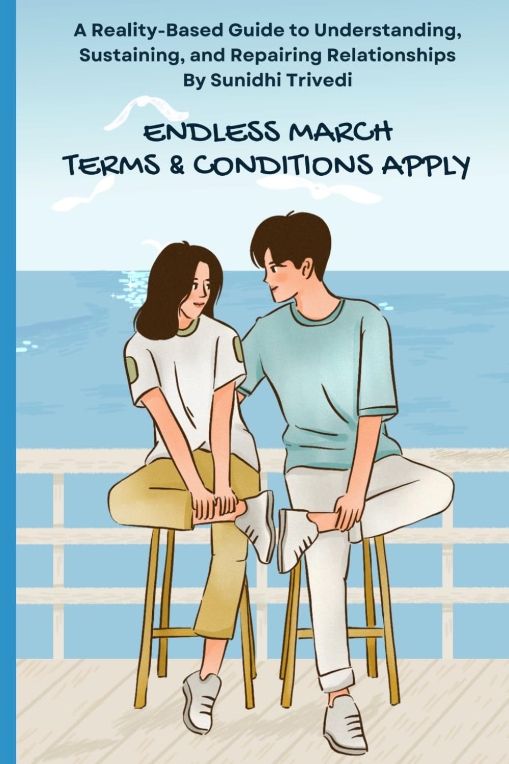 Relationships, Terms & Conditions Apply: A Reality-Based Guide to Understanding, Sustaining, and Repairing Relationships