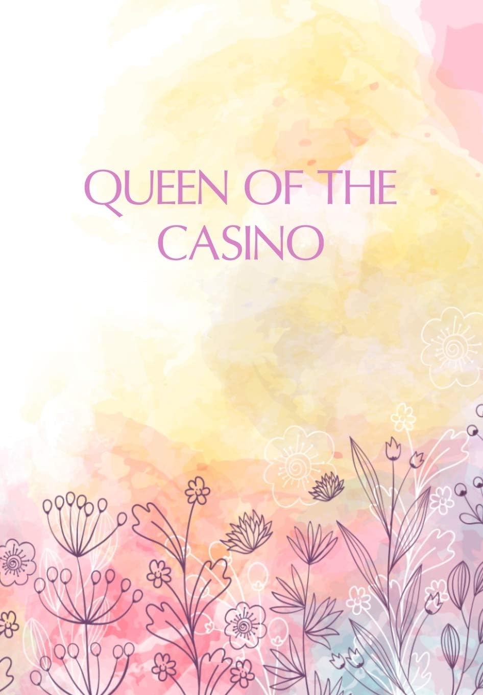 Queen Of The Casino: Matched Betting & Casino Offers Book - 120 Lined Blank Pages Record Matched Betting Details, Offers, And Casino Needs