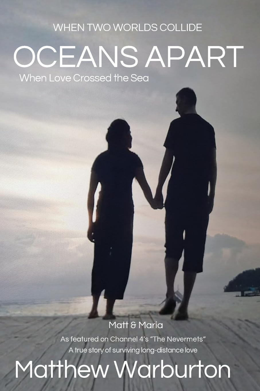 OCEANS APART: When Love Crossed the Sea (WHEN TWO WORLDS COLLIDE)