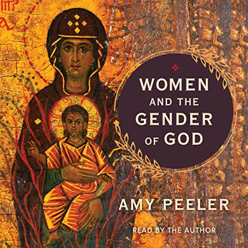 Women and the Gender of God by Amy Peeler episode artwork