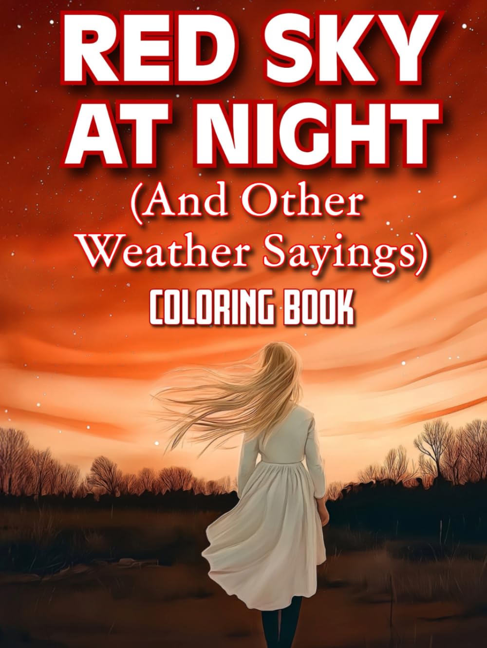 Red Sky At Night (And Other Weather Sayings): A Relaxing Coloring Book of Timeless Weather Wisdom and Rural Charm (Country Living)