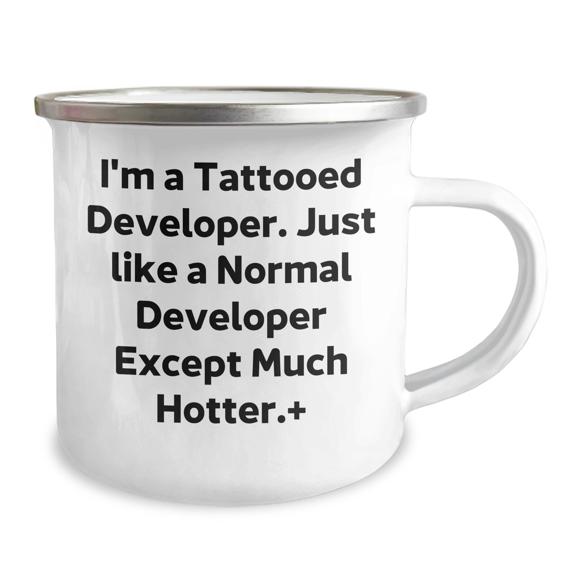 I'm A Tattooed Developer, Just Like A Normal Developer Except Much Hotter., Developer Gifts, Christmas Unique Presents from Men to Developer