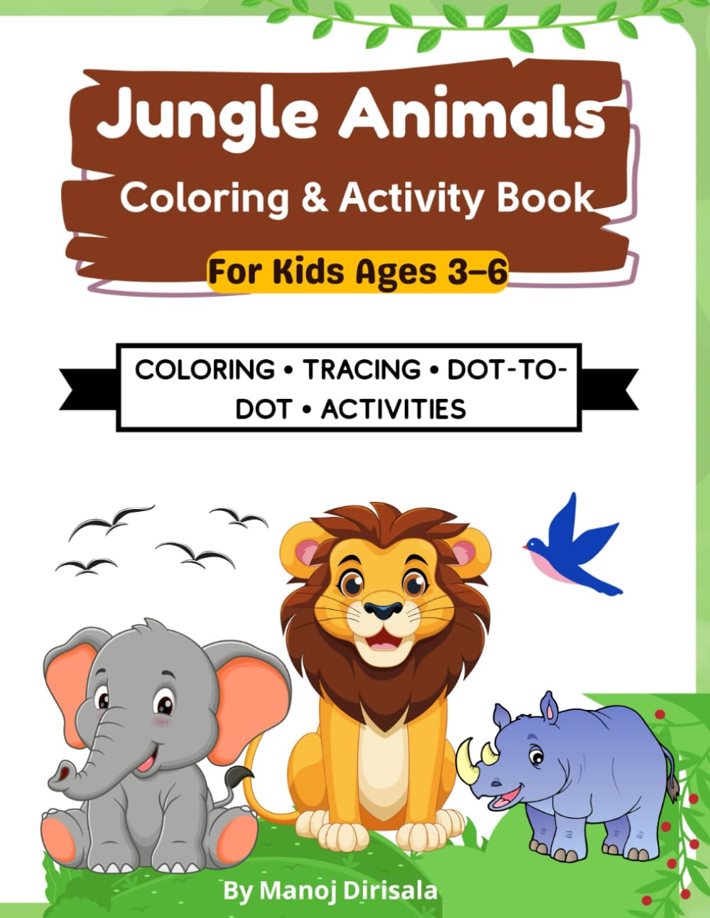 Jungle Animals Coloring & Activity Book for Kids Ages 3–6: Fun Coloring, Tracing, Dot-to-Dot & Learning Activities