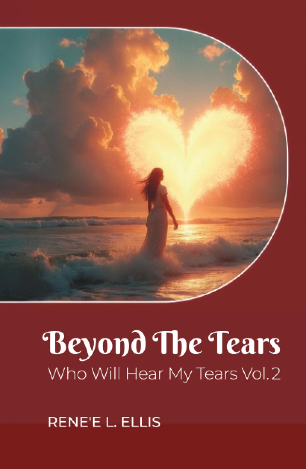 Beyond The Tears: Who Will Hear My Tears Vol. 2