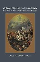 Orthodox Christianity and Nationalism in Nineteenth-Century Southeastern Europe (Orthodox Christianity and Contemporary Thought)