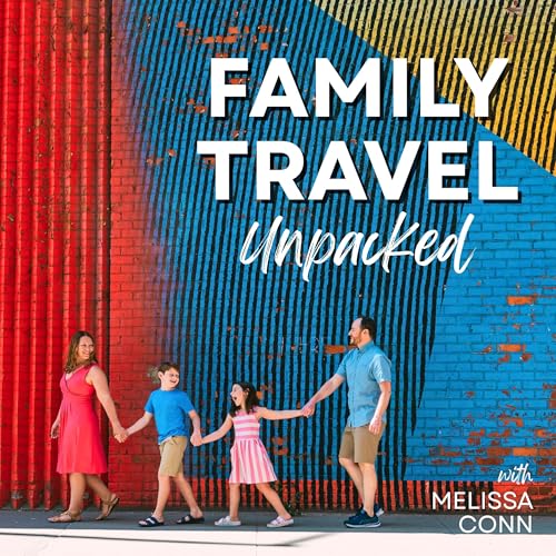 Family Travel Unpacked: Make the Most of Travel With Kids Titelbild