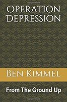 Operation Depression: From The Ground Up B0858V1ST3 Book Cover