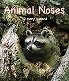 Animal Noses (Animal Anatomy & Adaptations)