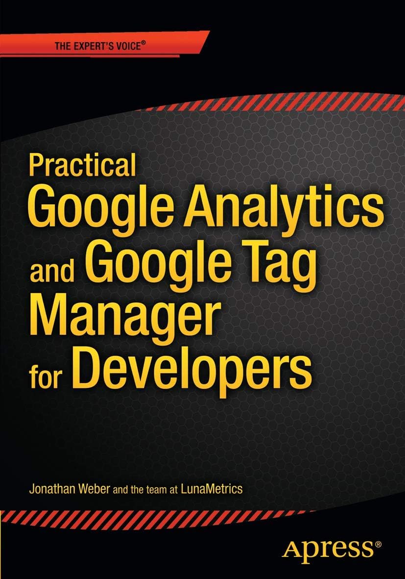 Practical Google Analytics and Google Tag Manager for Developers