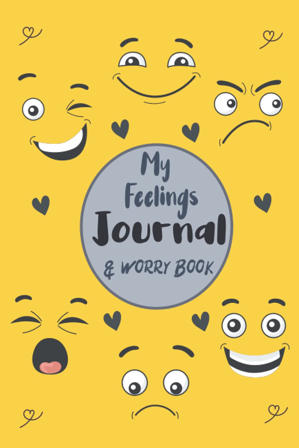 My Feelings Journal & Worry Book: Emotions Journal Log Book For Kids & Teens, Help Kids and Tweens Express Their Emotions & Reduce Anger and Frustration, Mood & Emotion Tracking Journals