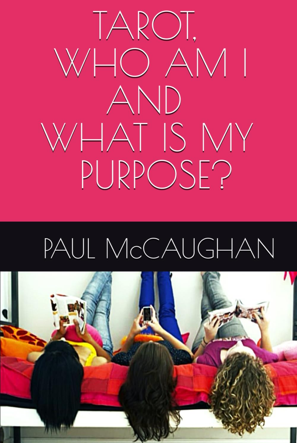 TAROT, WHO AM I AND WHAT IS MY PURPOSE?