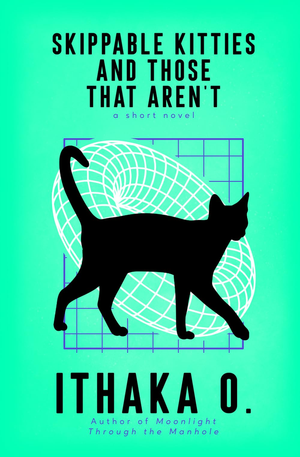 Skippable Kitties and Those That Aren't: a short novel