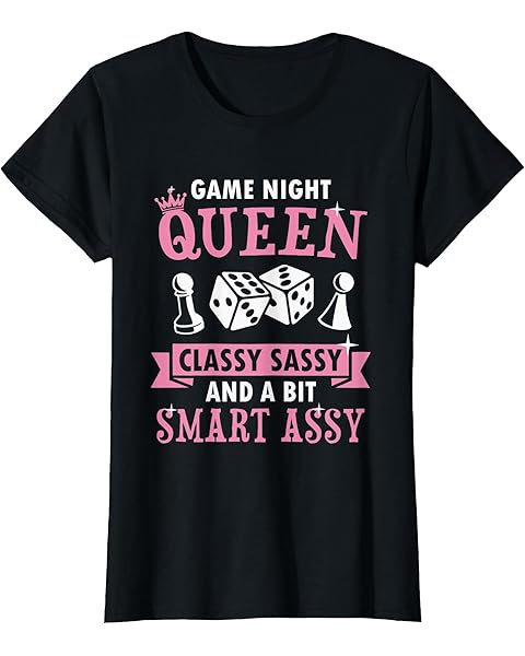 Game Night Queen Classy Sassy And A Bit Smart Assy T-Shirt