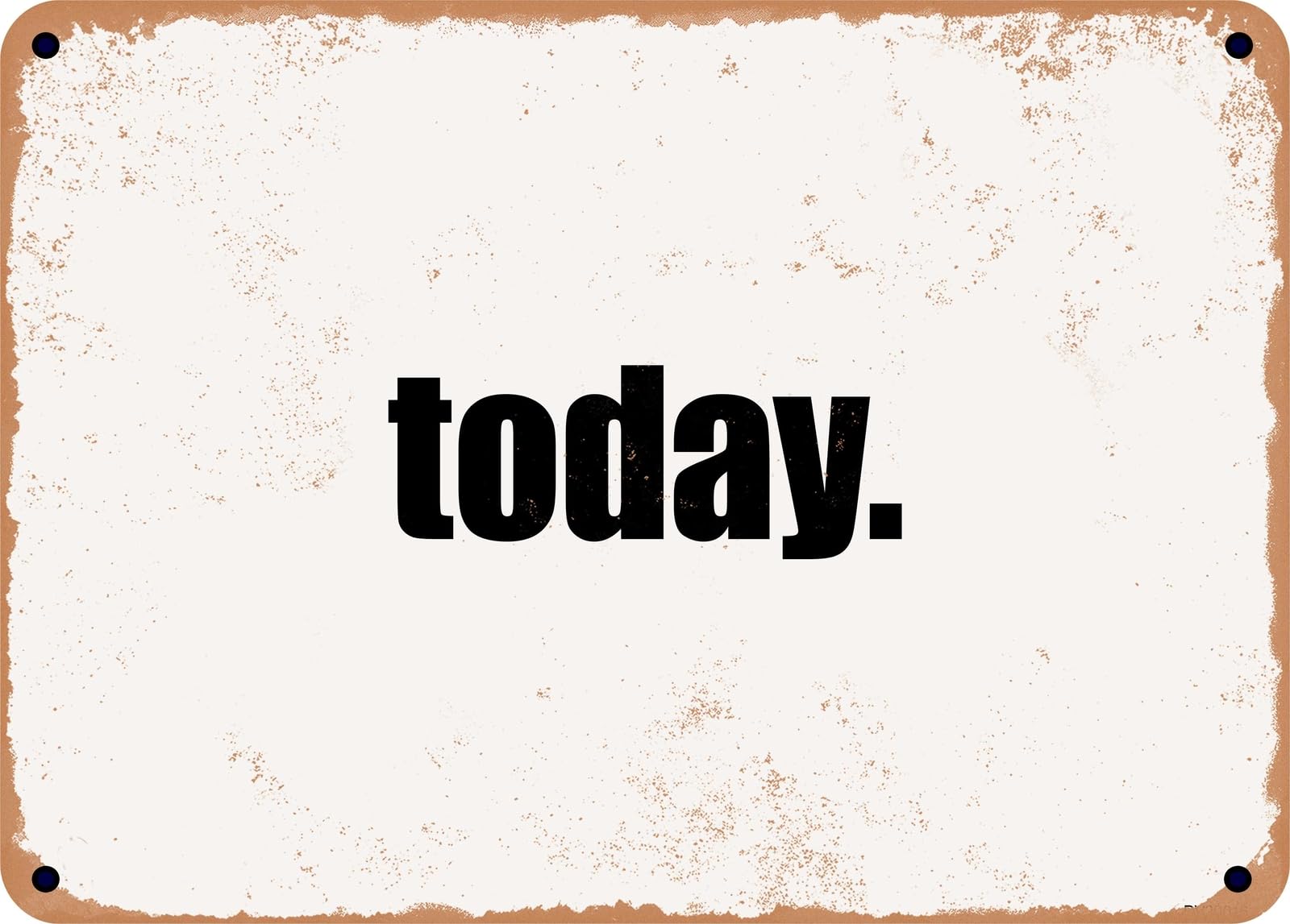 METAL SIGN - today home decor
