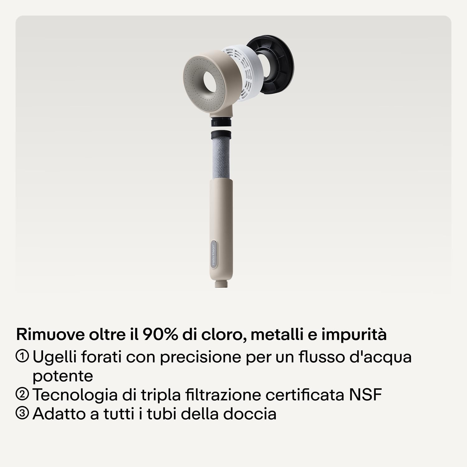Hello Klean Soffione Doccia Beige – Filtra metalli indesiderati, cloro e impurità presenti nell’acqua – Migliora la qualità di pelle e capelli
