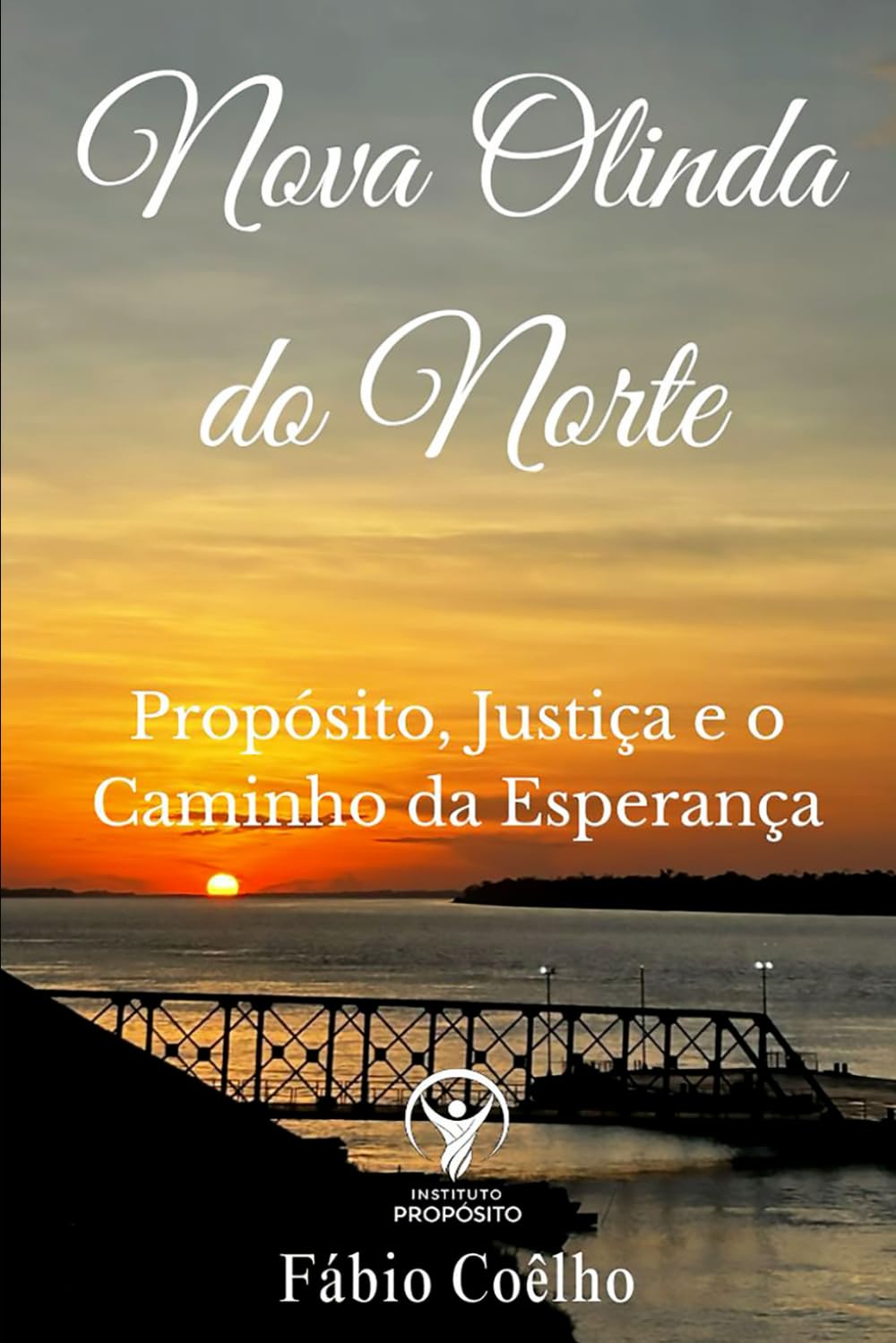 Nova Olinda do Norte: Propósito, Justiça e o Caminho da Esperança