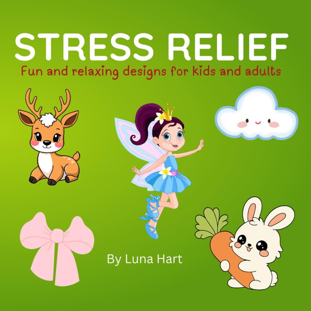 Stress relief colouring book: Fun and relaxing designs for kids and adults