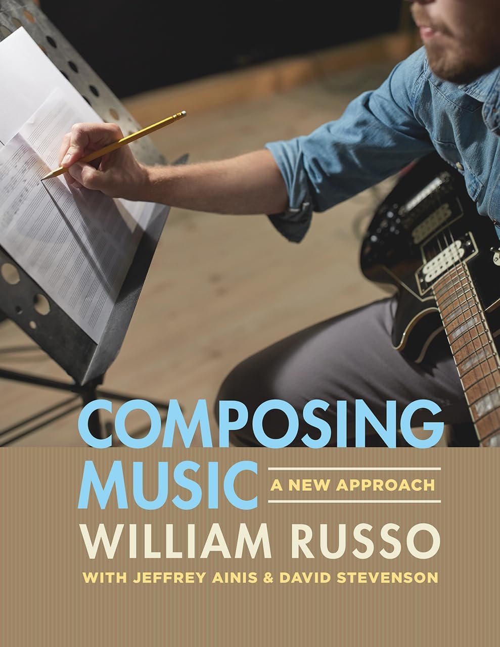 Composing Music: A New Approach Reprinted edition