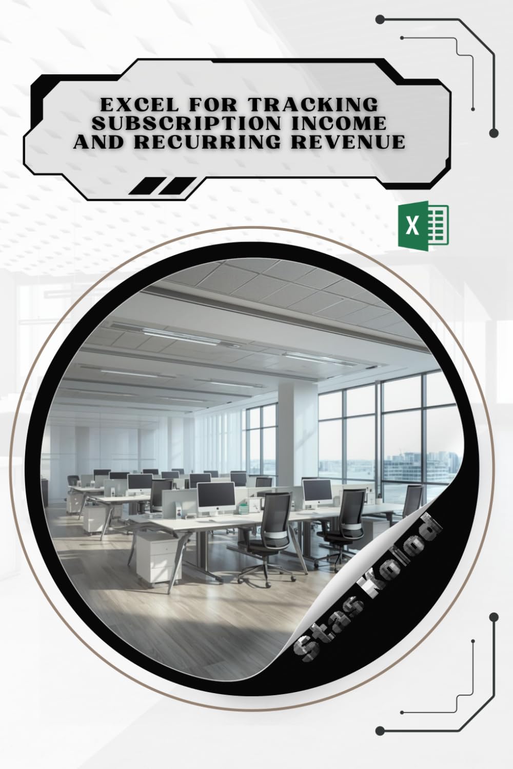 Excel for Tracking Subscription Income and Recurring Revenue: Your Road from Novice to Skilled Professional