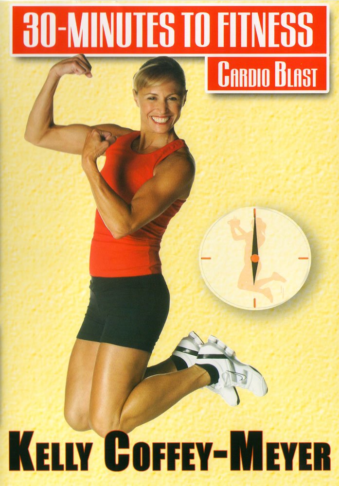 30 Minutes to Fitness: Cardio Blast With Kelly Coffey-Meyer [DVD]