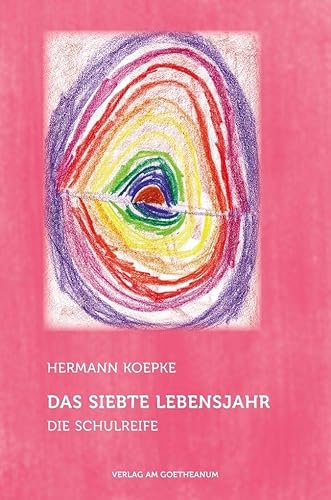 Das siebte Lebensjahr: Die Schulreife