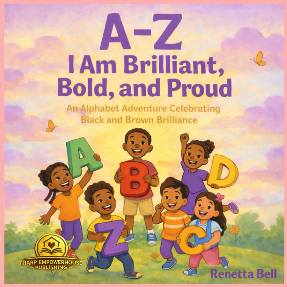 A–Z I Am Brilliant, Bold, and Proud: An Alphabet Adventure Celebrating Black and Brown Brilliance