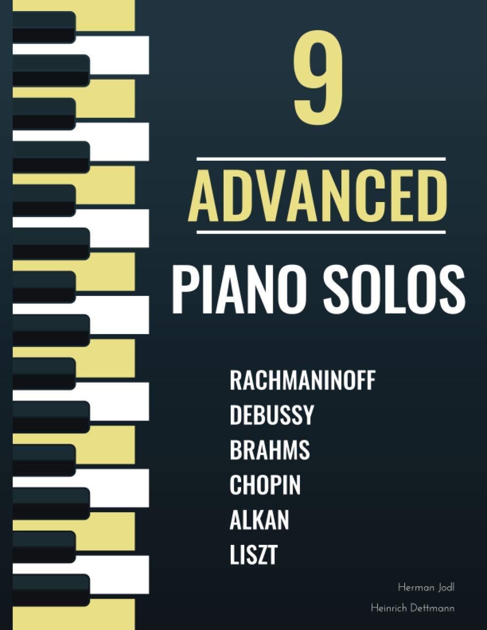 9 Advanced Piano Solos: Classical sheet music with fingering - Liszt, Rachmaninoff, Chopin, Debussy, Brahms, Alkan