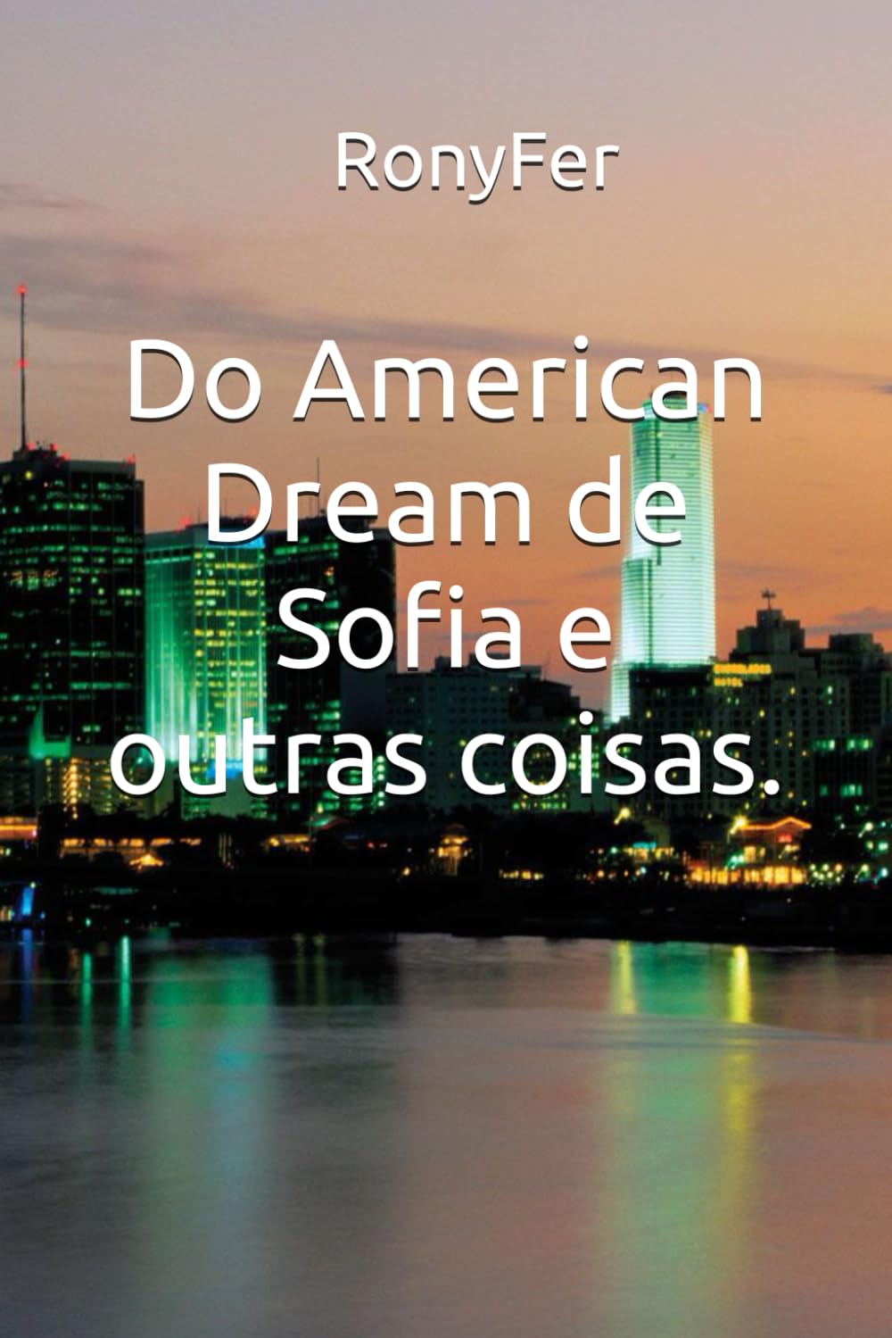 Do American Dream de Sofia e outras coisas.