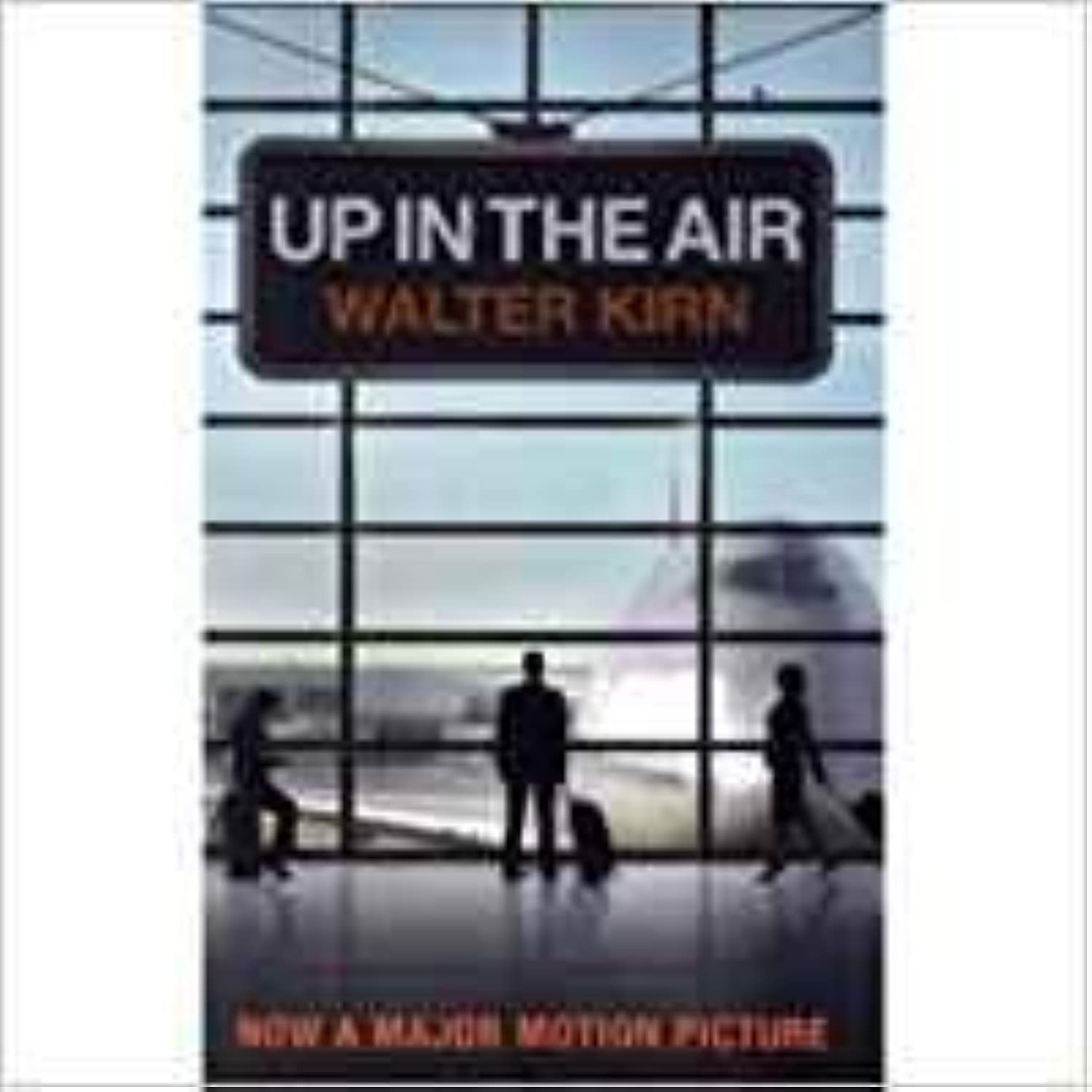 Up in the Air: Walter Kirn: 9781848543270: Amazon.com: Books
