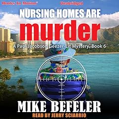 Nursing Homes Are Murder Audiobook By Mike Befeler cover art