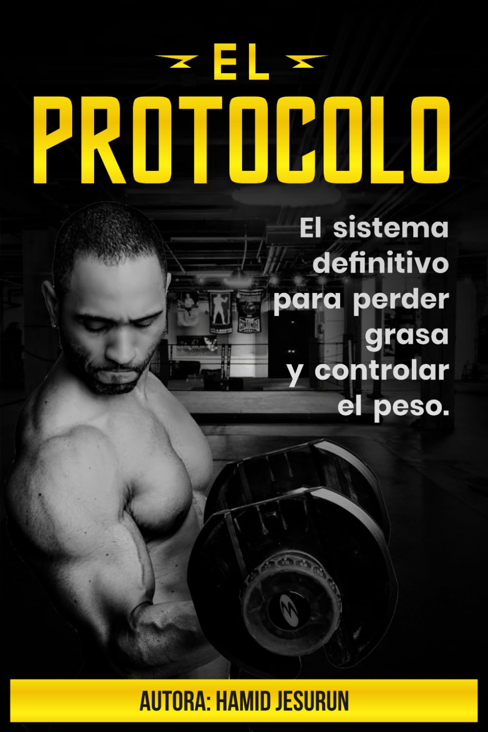 EL PROTOCOLO: El sistema definitivo para perder grasa y controlar el peso.