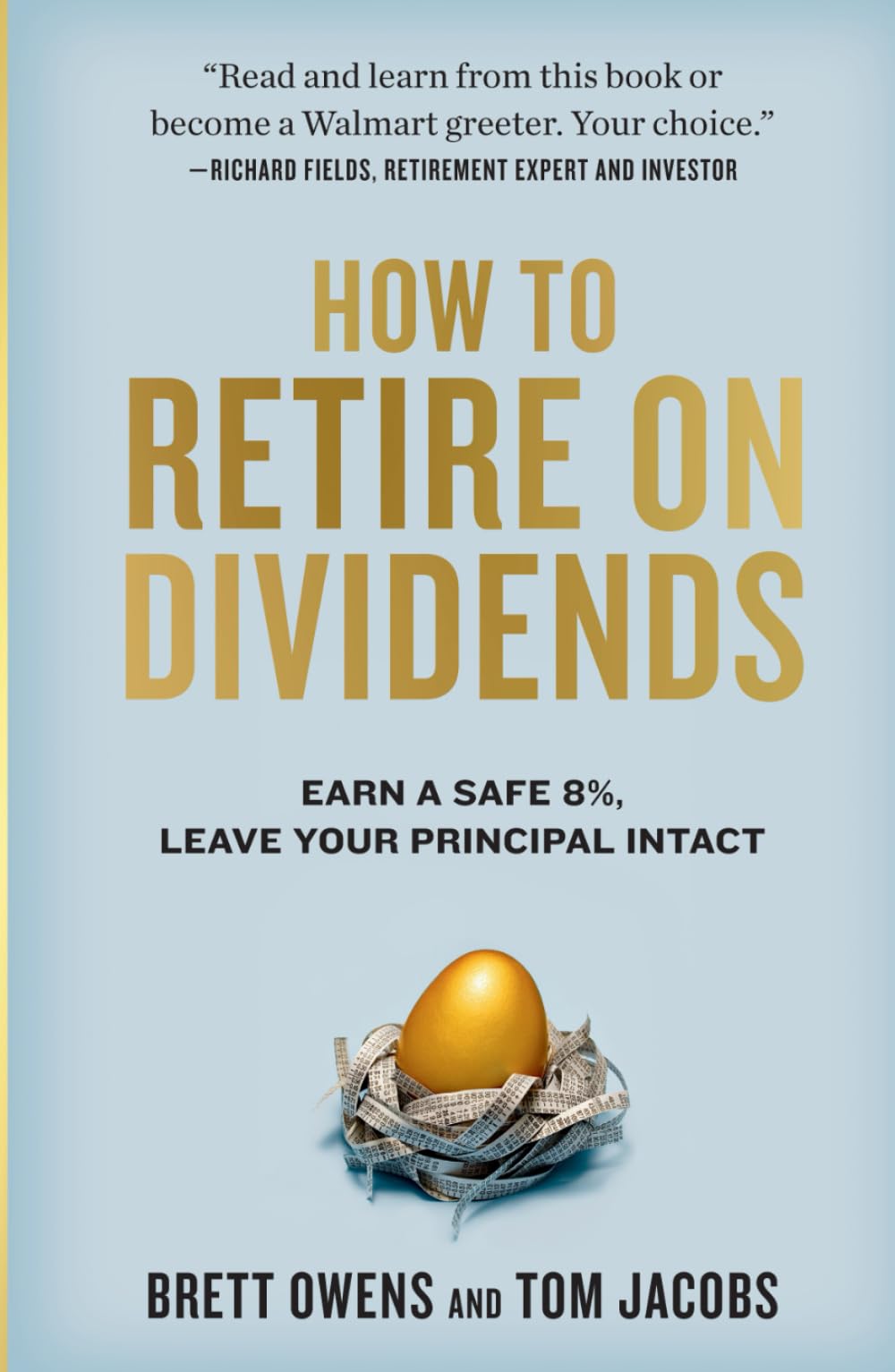 How to Retire on Dividends: Earn a Safe 8%, Leave Your Principal Intact