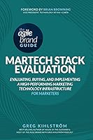 Vista 1 de The Agile Brand Guide MarTech Stack Evaluation Evaluating, Buying, and Implementing a High-Performing Marketing Technology Infrastructure