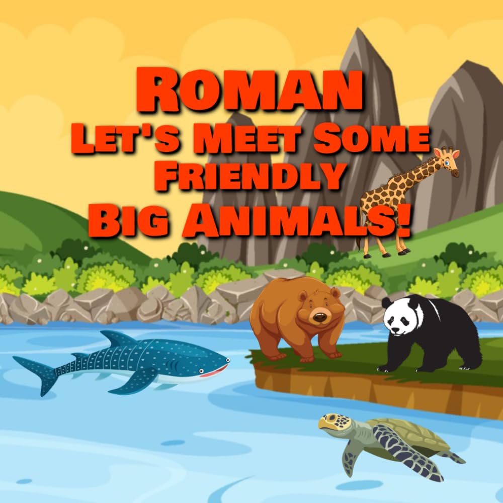 Roman Let’s Meet Some Friendly Big Animals!