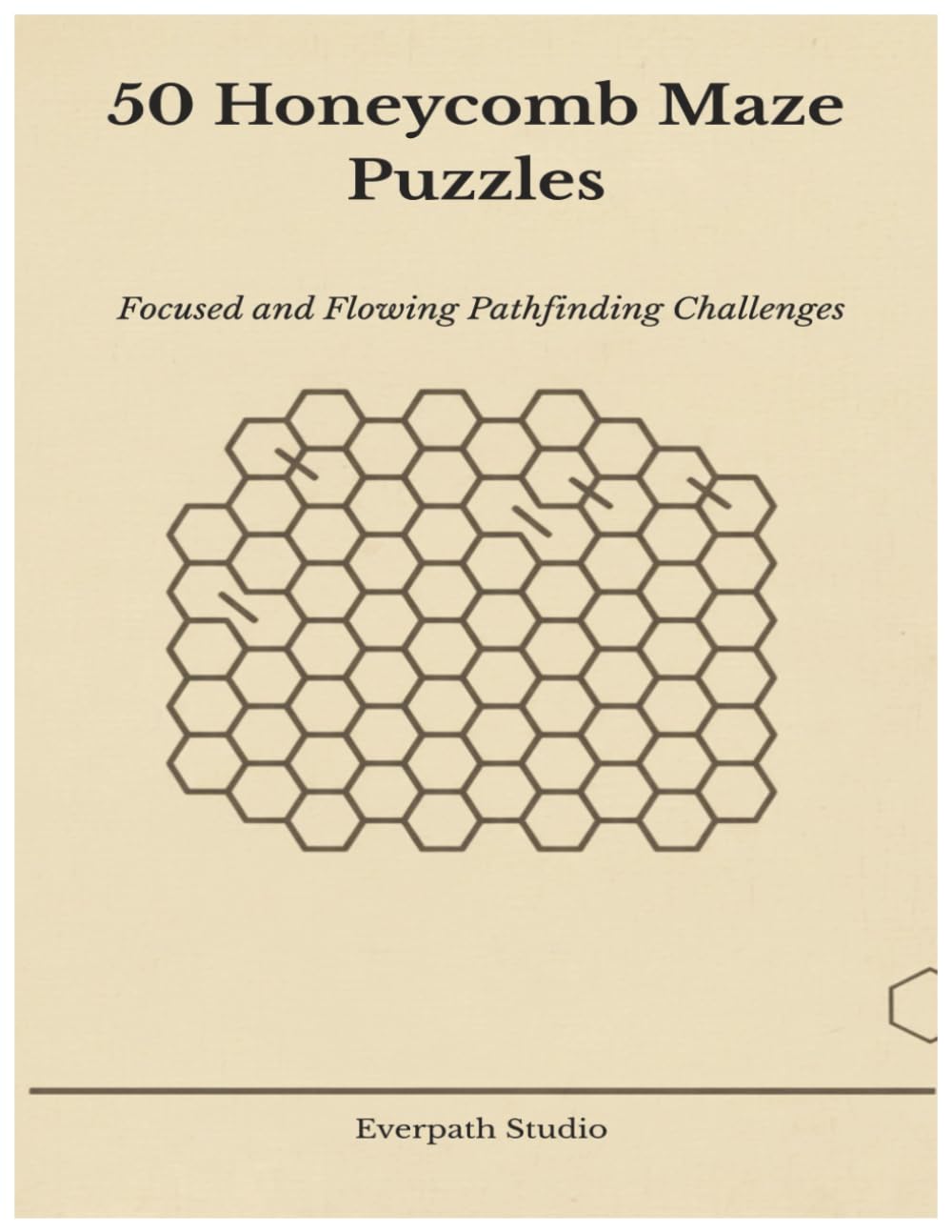 50 Honeycomb Maze Puzzles: Focused and Flowing Pathfinding Challenges (Everpath Maze Collection)